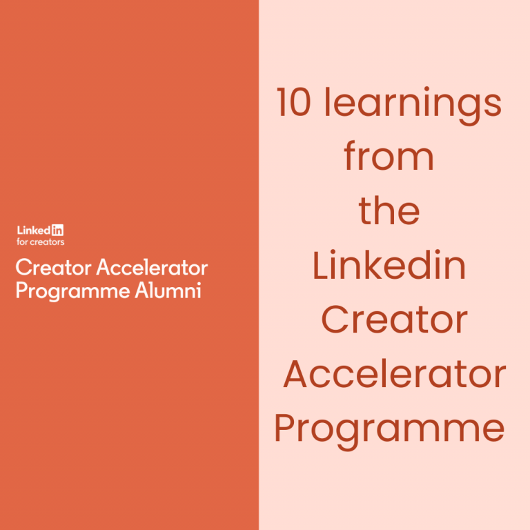 10 learnings from the LinkedIn Creators Accelerator Programme